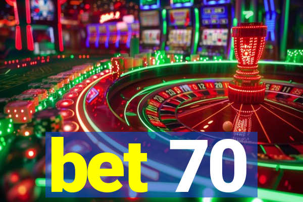 bet 70